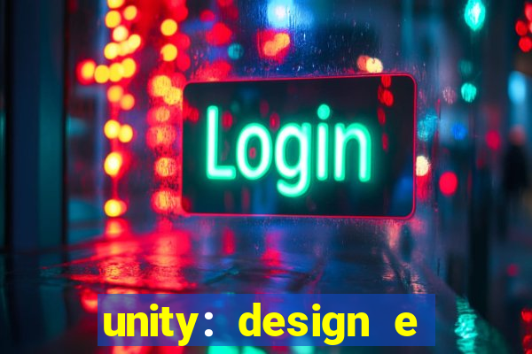 unity: design e desenvolvimento de jogos pdf